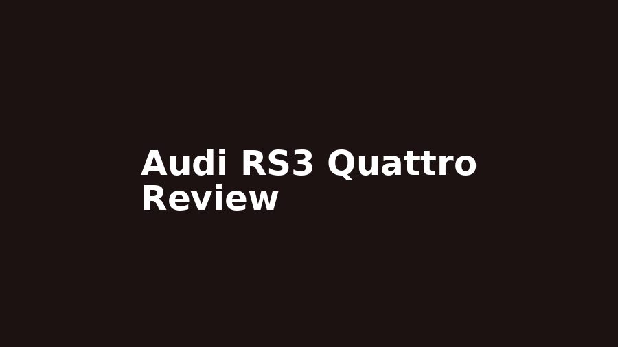 รีวิว Audi RS3 Quattro