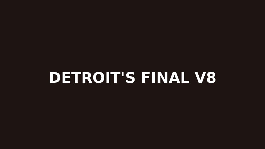 DETROIT'S FINAL V8