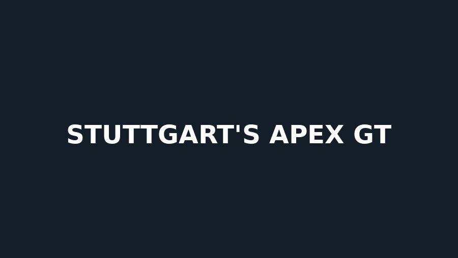 STUTTGART'S APEX GT